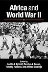 Africa and World War II by Judith A. Byfield