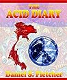 The Acid Diary by Daniel S. Fletcher