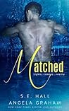 Matched by S.E. Hall