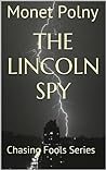 The Lincoln Spy by Monet Polny