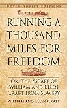 Running a Thousand Miles for Freedom by William Craft