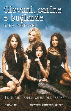 Giovani, carine e bugiarde by Sara Shepard