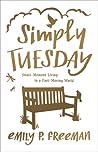 Simply Tuesday: Small-Moment Living in a Fast-Moving World