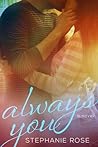 Always You by Stephanie    Rose