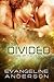 Divided by Evangeline Anderson