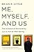 Me, Myself And Us by Brian Little