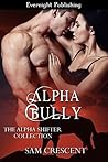 Alpha Bully by Sam Crescent