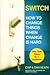 Switch: How to Change Things When Change Is Hard