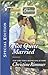 Not Quite Married (The Bravos of Justice Creek #1)