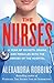 The Nurses: A Year of Secrets, Drama, and Miracles with the Heroes of the Hospital