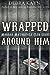 Wrapped Around Him (Moroad Motorcycle Club, #1) by Debra Kayn