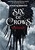 Six of Crows by Leigh Bardugo