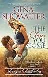 The Closer You Come by Gena Showalter