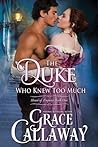 The Duke Who Knew Too Much by Grace Callaway