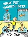 What Pet Should I Get? by Dr. Seuss