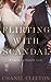 Flirting with Scandal (Capital Confessions, #1)