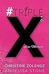 #TripleX by Christine Zolendz