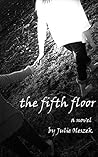 The Fifth Floor by Julie Oleszek