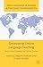 Developing Online Language Teaching: Research-Based Pedagogies and Reflective Practices (New Language Learning and Teaching Environments)