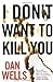 I Don't Want to Kill You (John Cleaver, #3)