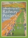 The Golden Age of Railway Posters by Michael Palin