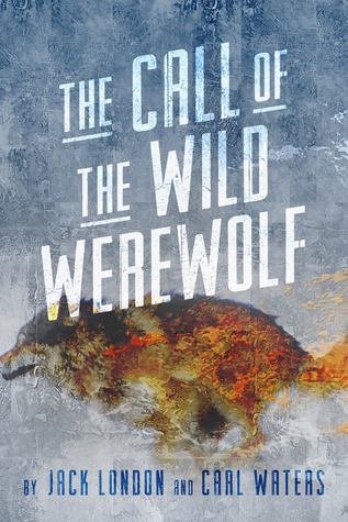 The Call of the Wild Werewolf by Carl Waters