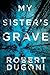 My Sister's Grave (Tracy Crosswhite, #1)