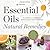 Essential Oils Natural Remedies: The Complete A-Z Reference of Essential Oils for Health and Healing