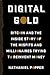 Digital Gold: Bitcoin and the Inside Story of the Misfits and Millionaires Trying to Reinvent Money