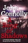 A Song of Shadows by John Connolly