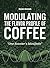 Modulating the Flavor Profile of Coffee: One Roaster's Manifesto