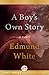 A Boy's Own Story (The Edmund Trilogy, #1)