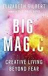 Big Magic by Elizabeth Gilbert