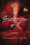 The Confessions of X by Suzanne M. Wolfe