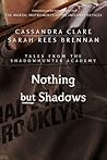 Nothing but Shadows by Cassandra Clare