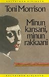 Minun kansani, minun rakkaani by Toni Morrison