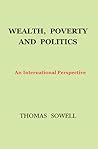 Wealth, Poverty and Politics by Thomas Sowell