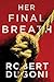 Her Final Breath (Tracy Cro...