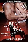 Runt of the Litter by Sam Crescent