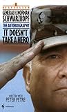 It Doesn't Take a Hero by Norman Schwarzkopf