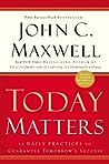 Today Matters by John C. Maxwell