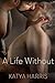 A Life Without by Katya Harris