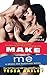 Make Me by Tessa Bailey