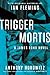 Trigger Mortis