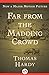 Far from the Madding Crowd