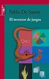 El inventor de juegos by Pablo De Santis