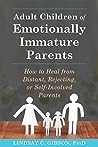 Book cover for Adult Children of Emotionally Immature Parents: How to Heal from Distant, Rejecting, or Self-Involved Parents