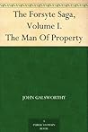 Book cover for The Forsyte Saga, Volume I. The Man Of Property