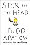 Sick in the Head by Judd Apatow