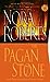 The Pagan Stone by Nora Roberts